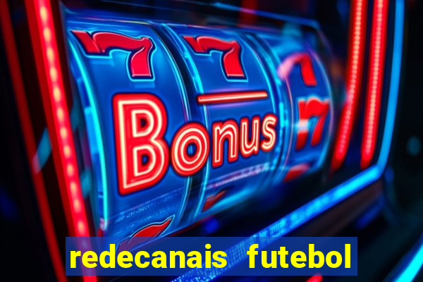 redecanais futebol ao vivo